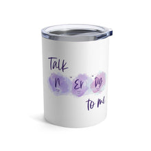 Load image into Gallery viewer, Talk Nerdy To Me - Elemental Tumbler (10oz) - Petite Lab Creations
